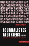 Lazhari Labter - Journalistes Algériens 1988-1998.