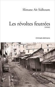 Slimane Aït Sidhoum - Les révoltes feutrées.