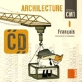 Colette Aoun - Français CM1 Archilecture. 1 CD audio