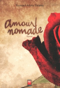 Youssouf Amine Elalamy - Amour nomade.