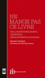 Romain Simenel - Ne mange pas ce livre - Mali, Mauritanie, Maroc... Les enjeux des manuscrits au Sahara.