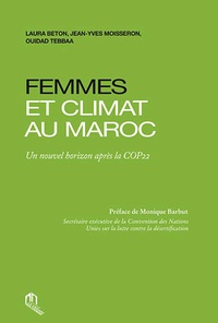 Laura Beton et Jean-Yves Moisseron - Femmes et climat au Maroc - Un nouvel horizon après la COP22.