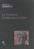 Bensalem Himmich - Le roman d'Ibn Khaldûn.