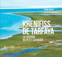 Karim Anegay - Khenifiss de Tarfaya - La légende du petit scarabée.
