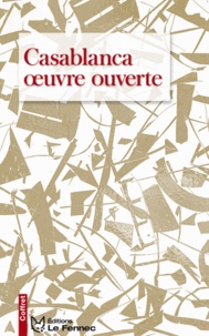 Editions Le Fennec - Casablanca oeuvre ouverte  : Coffret 2 volumes - Tome 1, Casablanca fragments d'imaginaire ; Tome 2, Casablanca, poème urbain.