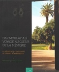 Hamid Triki et Richard Edwards - Dar Moulay Ali Voyage Au Cœur De La Mémoire - La Résidence Consulaire De France à Marrakech.