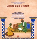 Lalla Zoubida El Abra - La femme, le roi et le bûcheron - Edition bilingue français-arabe.