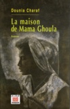 Dounia Charaf - La maison de Mama Ghoula.