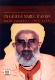 Omar Goundafi - Un caïd du Maroc d'antan - Taïeb Goundafi (1855-1928).