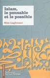 Slim Laghmani - Islam, le pensable et le possible.