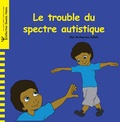 May Benhayoun Sadafi - Le trouble du spectre autistique.