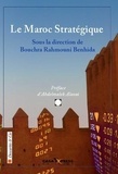 Bouchra Rahmouni Benhida - Le Maroc stratégique.