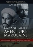 A.-V. Dunet - La sanglante aventure marocaine.