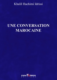 Khalil Hachimi Idrissi - Une conversation marocaine.
