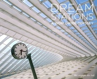 Marie-Pascale Rauzier - Dream Stations - A Worldwide Odyssey.