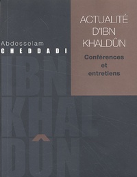 Abdesselam Cheddadi - Actualité d'Ibn Khaldûn - Conférences et entretiens.