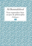 Ali Benmakhlouf - Vous reprendrez bien un peu de philosophie (Essais).