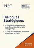  Policy Center for the New Sout et  Centre HEC de Géopolitique - Dialogues Stratégiques, Volume III - La complexification du Proche et du Moyen - Orient et le Golfe arabo-persique - Le Golfe de Guinée dans la nouvelle géopolitique africaine.