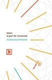Abdelwahab Meddeb - Islam, la part de l'universel - Kawniyyat al-islam.