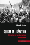 Malek Abada - Guerre de Libération - Histoire de la révolution algérienne.