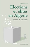 Rachid Tlemcani - Elections et élites en Algérie - Paroles de candidats.
