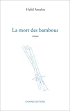 Hafid Amalou - La mort des bambous.