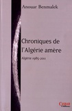 Anouar Benmalek - Chroniques de l'Algérie amère - 1985-2011.