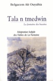 Belgacem Aït Ouyahia - Tala n tmedwin - La fontaine des bassins, adaptation kabyle des Fables de La Fontaine, édition bilingue français-kabyle.