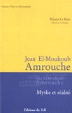 Réjane Le Baut - Jean El-Mouhoub Amrouche 1906-1962 - Mythe et réalité.