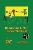  Dr. Sparkus T. Mutt - In Dog We Trust - Canine Advice Trilogy, #2.