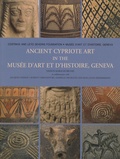 Jacques Chamay et Vassos Karageorghis - Ancient cypriote art in the musée d'art et d'histoire, Geneva.