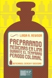  Linda A. Newson - Preparando medicinas en Lima durante el temprano periodo colonial.