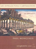 Paul Monceaux - Africains - Tome 1, Les intellectuels carthaginois.