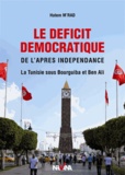 Hatem Mrad - Le déficit démocratique de l'après-independance - La Tunisie sous Bourguiba et Ben Ali.