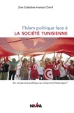 Zine Elabidine Hamda Chérif - L'Islam politique face à la société tunisienne - Du compromis politique au compromis historique ?.