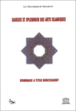Jaafar Kansoussi et  Collectif - Sagesse et splendeur des arts islamiques - Hommage à Titus Burckhardt.