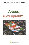 Moncef Marzouki - Arabes, si vous parliez....