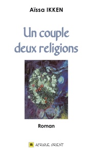 Aïssa Ikken - Un couple, deux religions.
