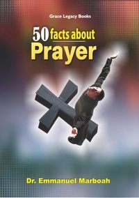  Dr Emmanuel Marboah - 50 Facts About Prayer.