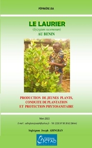 Sègbégnon Joseph  Adingban et Editions Ctad - Le Laurier (Syzygium racemosum) : production, plantation et protection phytosanitaire.