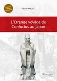 Olivier Ansart - L'Etrange voyage de Confucius au Japon.