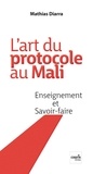 Mathias Diarra - L'art du protocole au Mali, Enseignement et Savoir-faire.