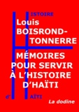 Louis Boisrond-Tonnerre - Mémoires pour servir à l'histoire d'Haïti.