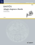 Jan zdenek Bartos - Edition Schott  : Adagio elegiaco and Rondo - horn and piano..