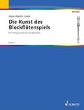 Hans-martin Linde - Die Kunst des Blockflötenspiels - Eine Anleitung zum Erlernen der Soloblockflöte in f'. treble recorder..