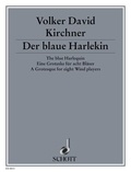 Volker david Kirchner - Der blaue Harlekin - (Hommage à Picasso). flute, clarinet, 2 bassoons (2. also contrabassoon), 2 trumpets (C) and 2 trombones. Partition et parties..