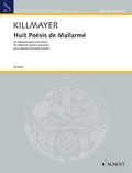 Wilhelm Killmayer - Edition Schott  : Huit Poésies de Mallarmé - Version for coloratura soprano and piano. coloratura soprano and small orchestra. soprano colorature. Réduction pour piano..