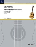 Johannes Brahms - Edition Schott  : 7 Deutsche Volkslieder - Nach dem originalen Klaviersatz für Gitarre eingerichtet. aus WoO 33. high voice (orig.) and guitar. aiguë..