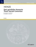 Hans werner Henze - Edition Schott  : Three Sacred Concertos - for trumpet and piano. trumpet in C and piano..