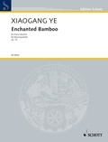 Xiaogang Ye - Edition Schott  : Enchanted Bamboo - op. 18. piano and string quartet. Partition et parties..
